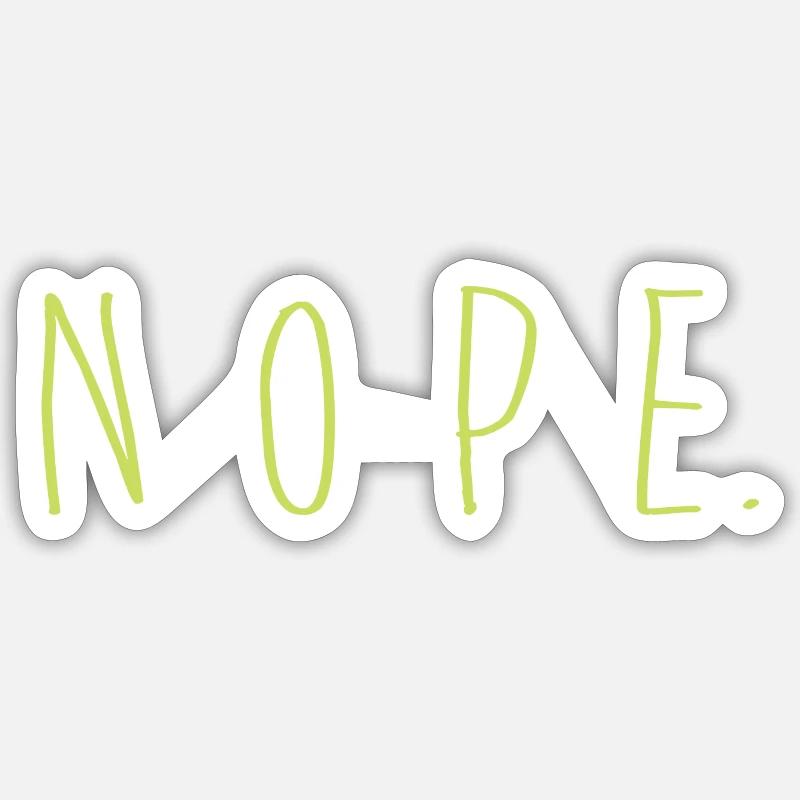 NOPE - sei kein ja-Sager! - Sticker Größe S (10 x 10 cm) - Mattweiß