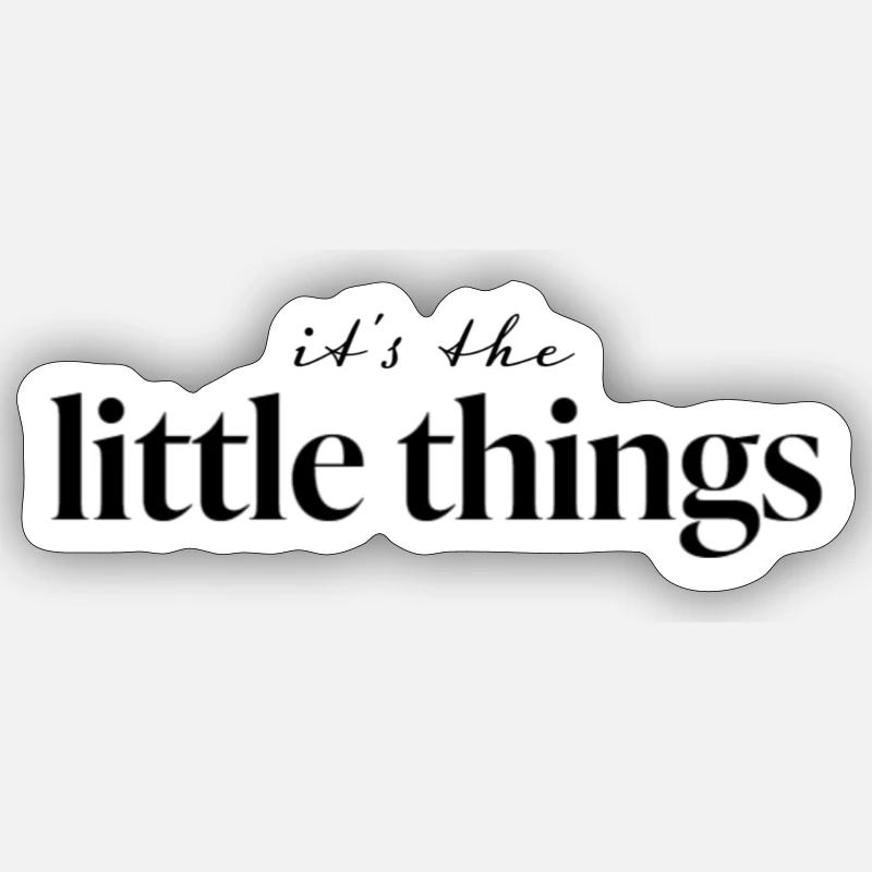 it's the little things - Sticker size S (10 x 10 cm) - white matte