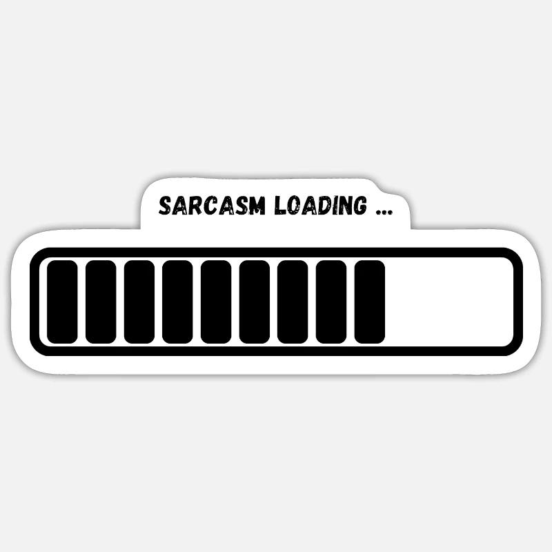 "Sarcasm Loading" Design | Sarcastic Apparel Sticker size S (10 x 10 cm)