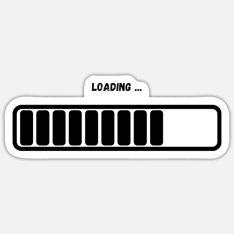 "Loading" Funny Graphic Design Sticker size S (10 x 10 cm)