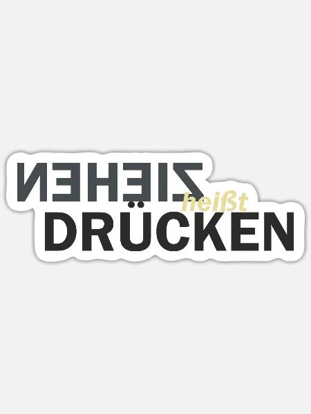 Ziehen heißt Drücken - Sticker Größe S (10 x 10 cm) - Mattweiß