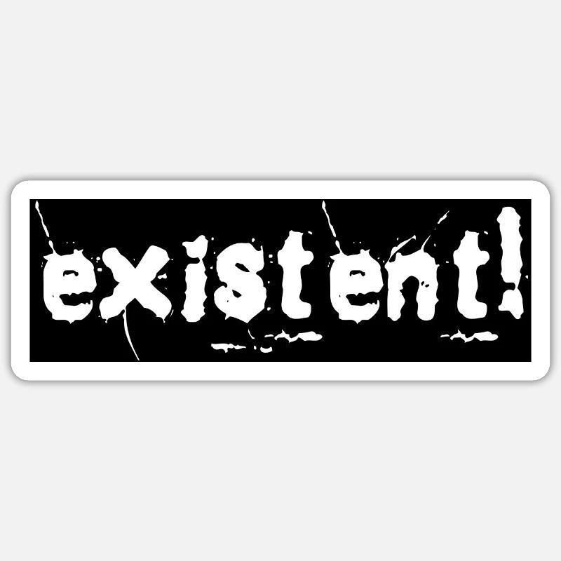 EXISTENT! (schwarz) - Sticker Größe S (10 x 10 cm) - Mattweiß