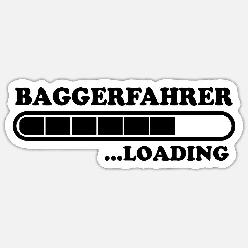 Baggerfahrer Spruch Lustiges Baggerfahrer Geschenk Sticker Größe S (10 x 10 cm)