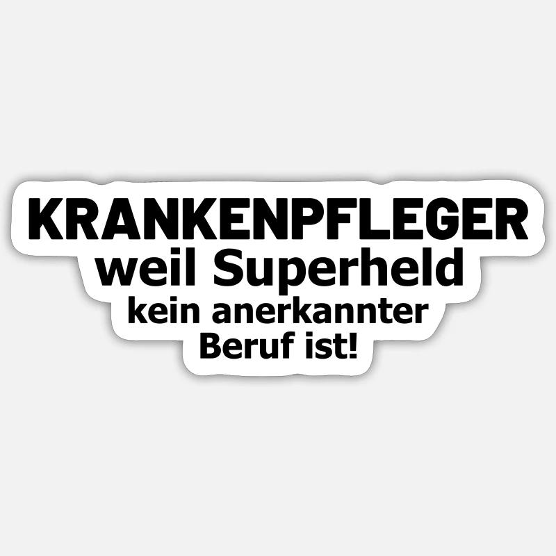 Krankenpfleger Spruch Superheld - Sticker Größe S (10 x 10 cm) - Mattweiß