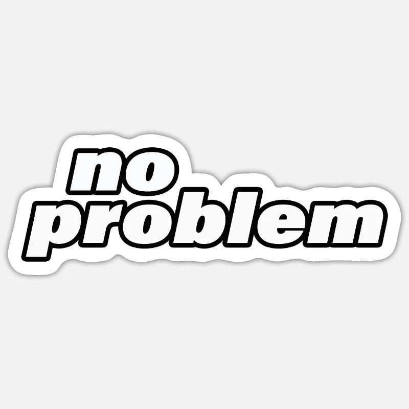 NO PROBLEM - Sticker Größe S (10 x 10 cm) - Mattweiß