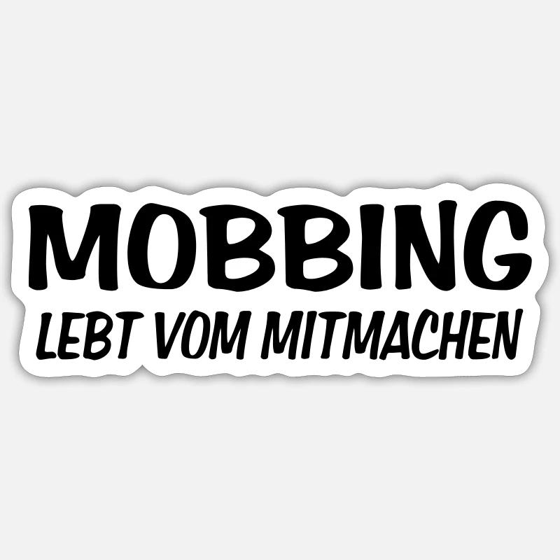 Mobbing lebt vom mitmachen Sticker Größe S (10 x 10 cm)