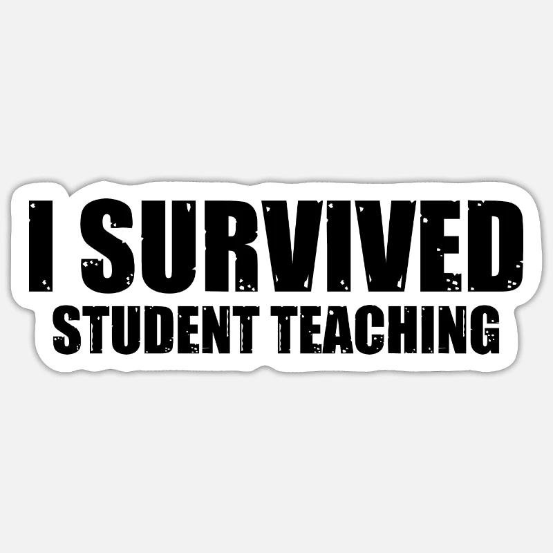 I Survived Student Teaching 8 Sticker Größe S (10 x 10 cm)