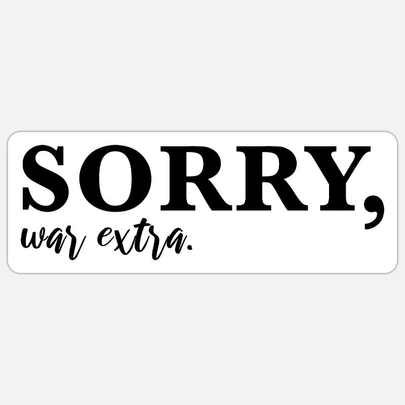 Sorry, war extra Sticker Größe S (10 x 10 cm)