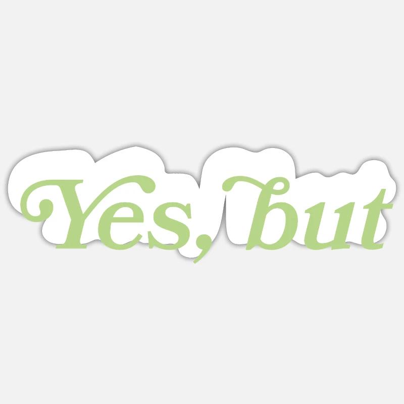Yes, but – Minimalist statement Sticker size S (10 x 10 cm)