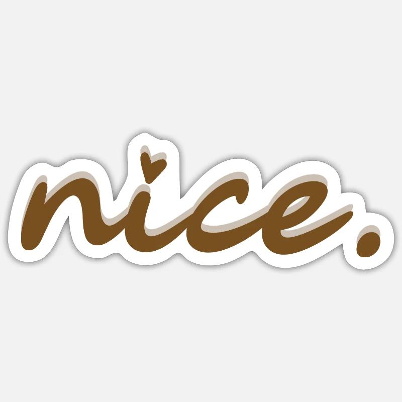 nice (braun mit hellem Schatten) - Sticker Größe S (10 x 10 cm) - Mattweiß