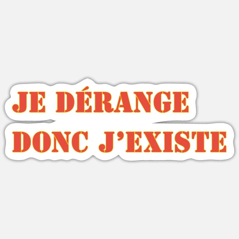 JE DÉRANGE DONC J’EXISTE - Sticker taille S (10 x 10 cm) - blanc mat