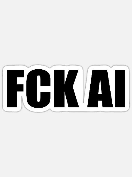 Fck ai - Sticker Größe S (10 x 10 cm) - Mattweiß