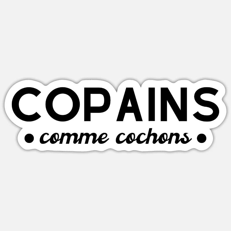 Copains comme cochons. Cadeau Humour - Sticker taille S (10 x 10 cm) - blanc mat