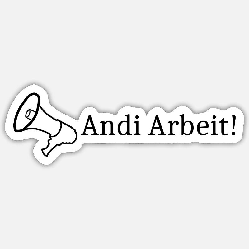 Andi Arbeit! Sticker Größe S (10 x 10 cm)