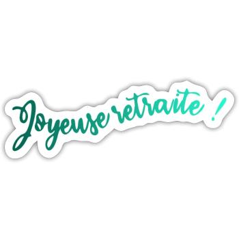 RETRAITE. BONNE RETRAITE. JOYEUSE RETRAITE. VIVE L - Sticker taille S (10 x 10 cm) - blanc mat - Devant