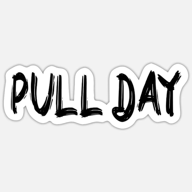 Pull day Sticker size S (10 x 10 cm)