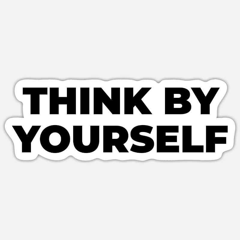 Think by yourself Sticker size S (10 x 10 cm)