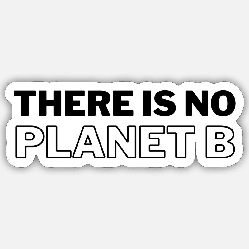 There is no Planet B - Sticker Größe S (10 x 10 cm) - Mattweiß