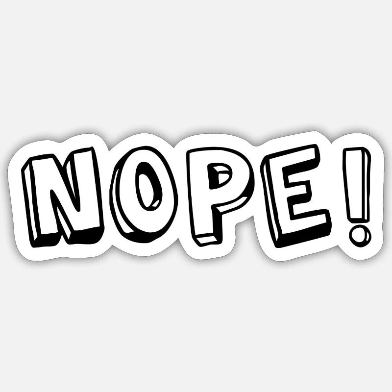 Nope! Sticker size S (10 x 10 cm)