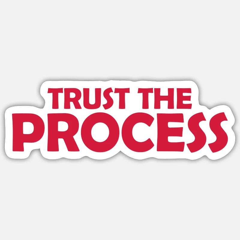 trust the process Zitat - Sticker Größe S (10 x 10 cm) - Mattweiß