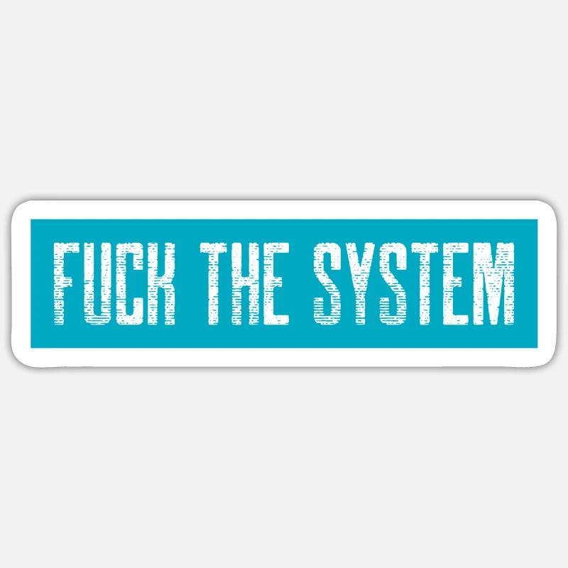 Fuck le système - Sticker taille S (10 x 10 cm) - blanc mat