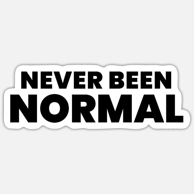 Never Been Normal Sticker size S (10 x 10 cm)