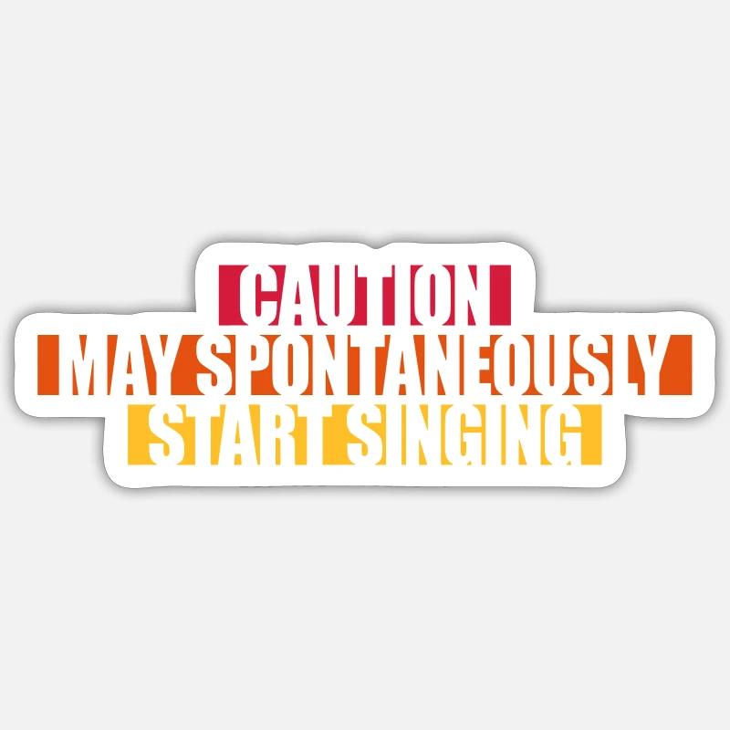 may spontaneously start singing Sticker size S (10 x 10 cm)