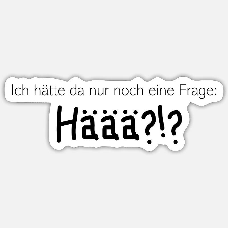 Häää?!? Front Sticker Größe S (10 x 10 cm)