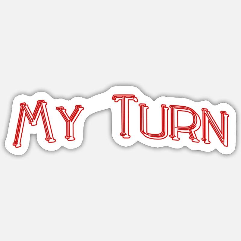 My Turn Sticker size S (10 x 10 cm)