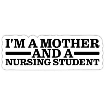 I'm A Mother And A Nursing Student 3 - Sticker size S (10 x 10 cm) - white matte - Front