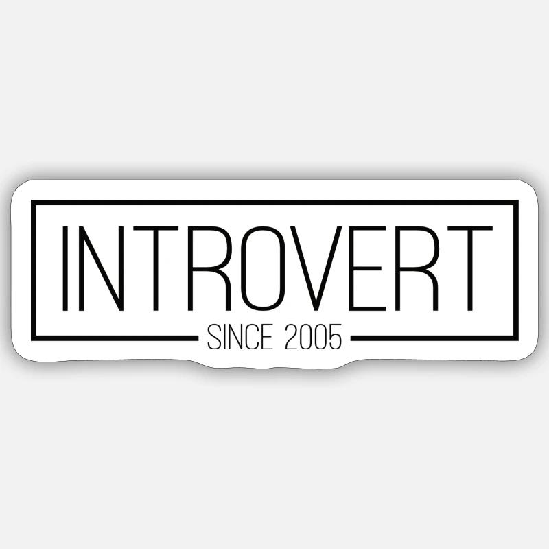 Introvert since 2005 black - Sticker size S (10 x 10 cm) - white matte