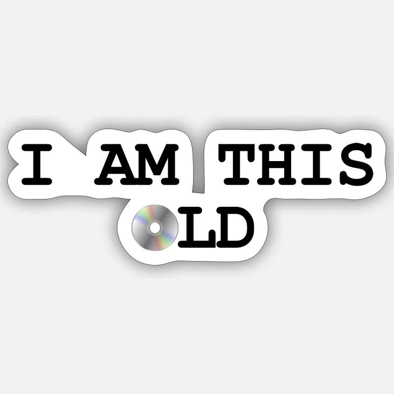 Ich bin schon so alt - Design mit CD - Sticker Größe S (10 x 10 cm) - Mattweiß