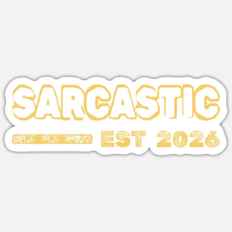 Sarcastique 2026 Sticker taille S (10 x 10 cm)