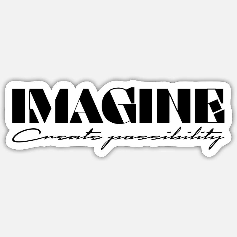 Imagine Créer une possibilité - Sticker taille S (10 x 10 cm) - blanc mat