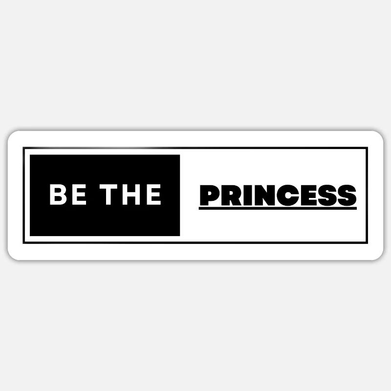 Soyez la princesse - Sticker taille S (10 x 10 cm) - blanc mat