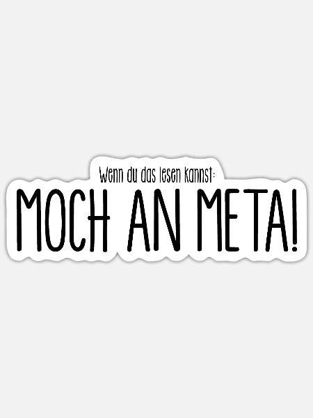 Moch an meta Österreich Wienerisch Dialekt - Sticker Größe S (10 x 10 cm) - Mattweiß