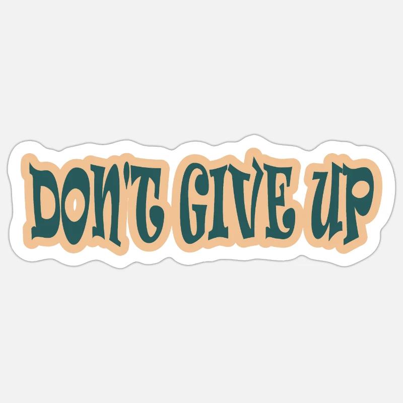 original design don't give up! - Sticker taille S (10 x 10 cm) - blanc mat