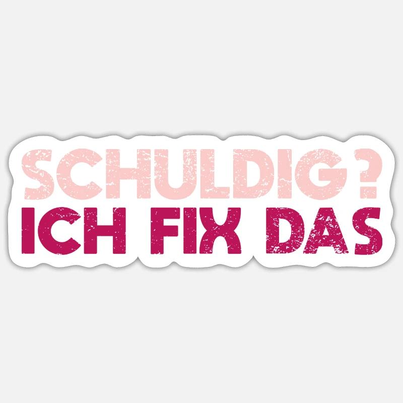Schuldig? Ich Fix Das - Sticker Größe S (10 x 10 cm) - Mattweiß