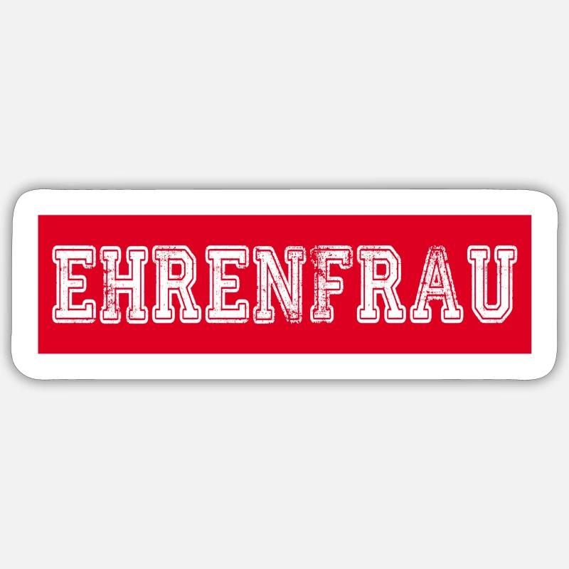 Ehrenfrau - Sticker Größe S (10 x 10 cm) - Mattweiß