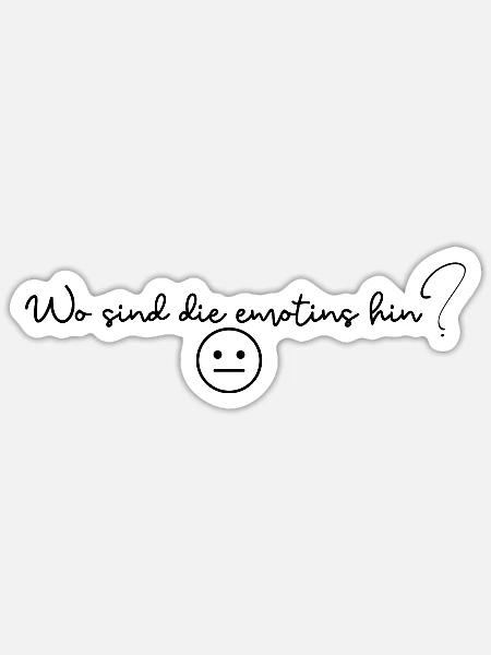 Wo sind die emotions hin? - Sticker Größe S (10 x 10 cm) - Mattweiß