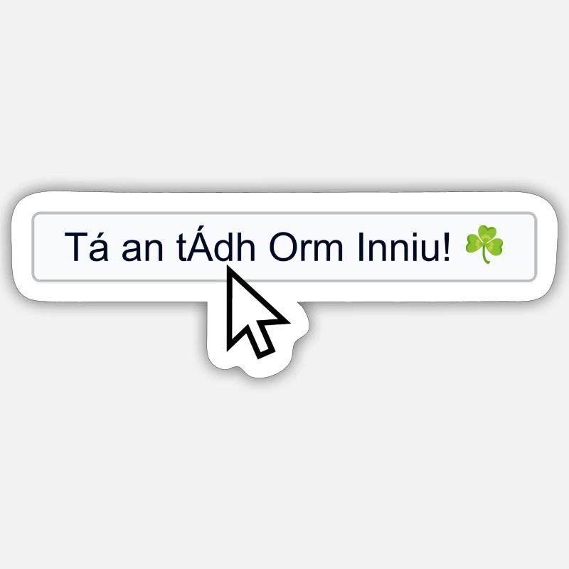 Tá an tÁdh Orm Inniu! ☘️ Sticker size S (10 x 10 cm)