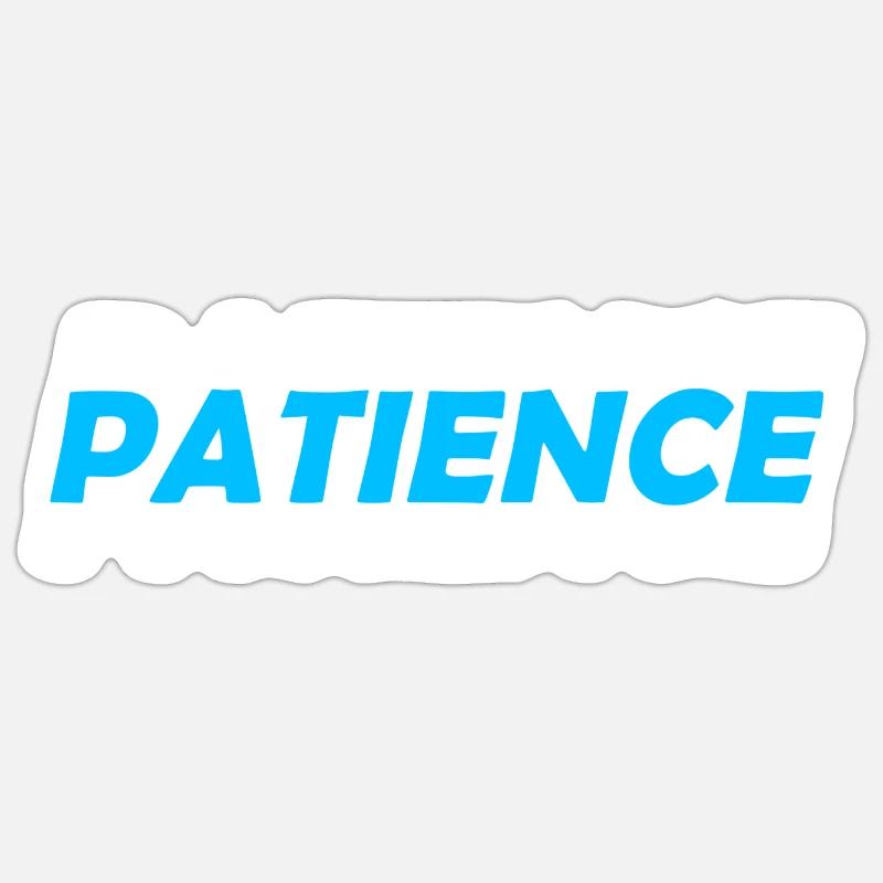 Patience Sticker size S (10 x 10 cm)