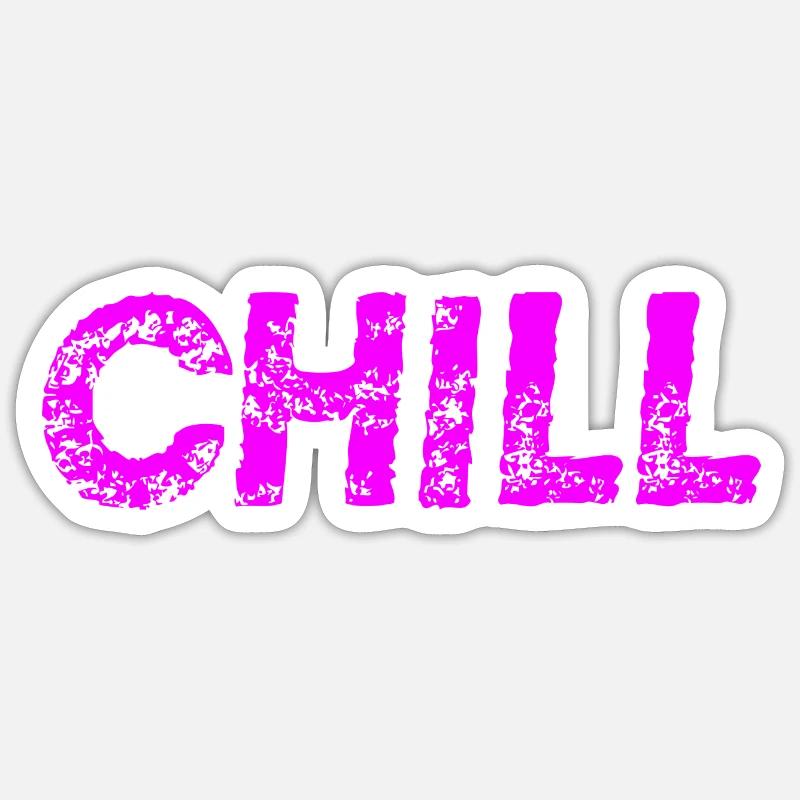 Chill - Geschenkidee - Sticker Größe S (10 x 10 cm) - Mattweiß
