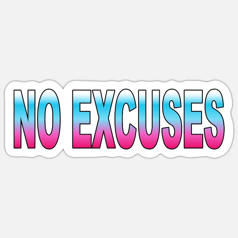 No Excuses - Sticker Größe S (10 x 10 cm) - Mattweiß