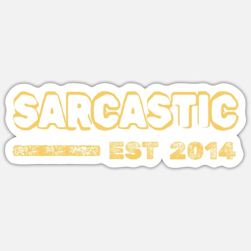 Sarcastic 2014 Sticker size S (10 x 10 cm)