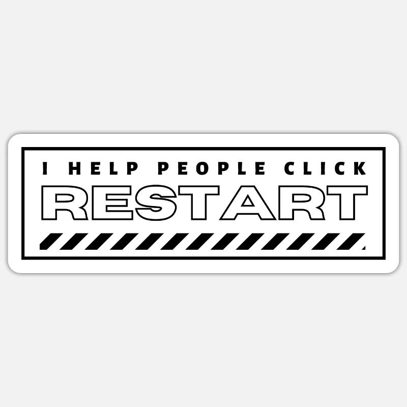 I Help People Click Restart Sticker size S (10 x 10 cm)