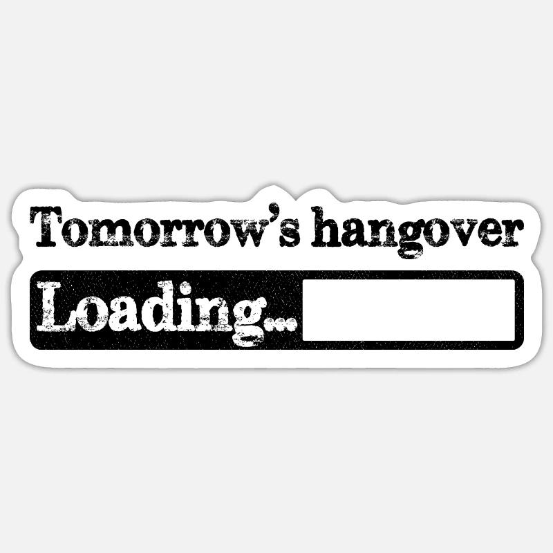 Tomorrow's hangover loading - Sticker taille S (10 x 10 cm) - blanc mat