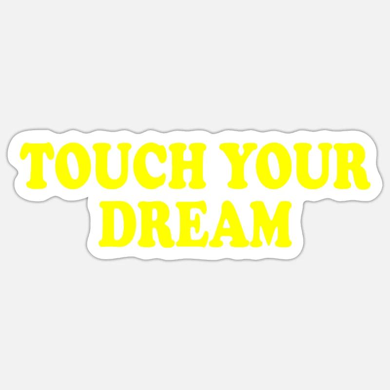 touch your dream - Sticker size S (10 x 10 cm) - white matte