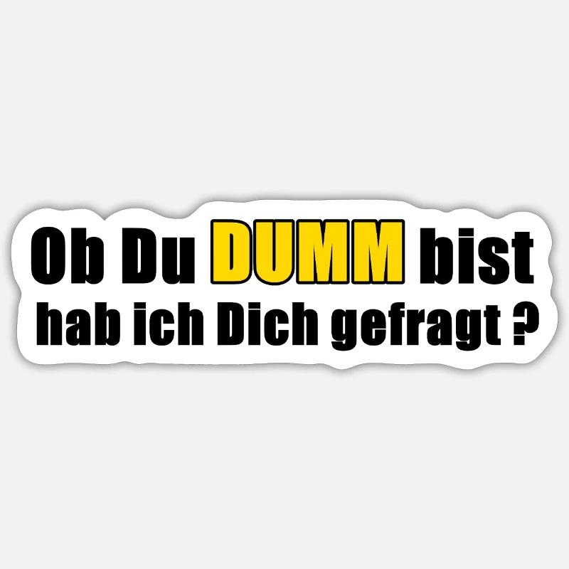 Dumm Sticker Größe S (10 x 10 cm)