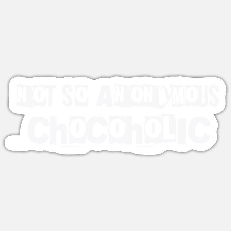 Not so anonymous Chocoholic Geschenk Schokolade - Sticker Größe S (10 x 10 cm) - Mattweiß